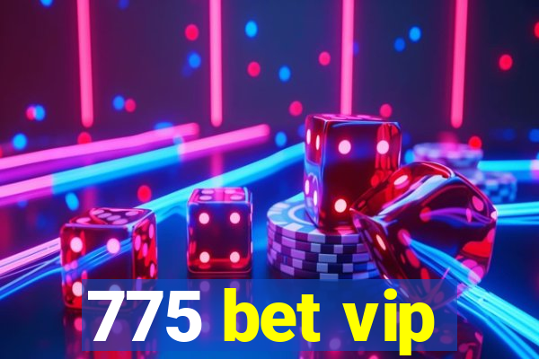 775 bet vip